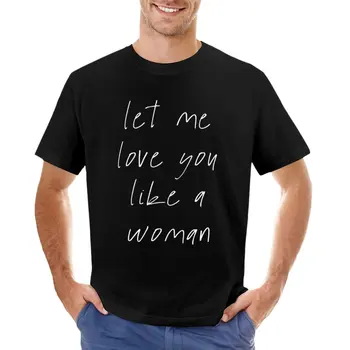 Господи, нека да те обичам е като жена, тениска на поръчка, летни дрехи, мъжки ризи с графичен дизайн